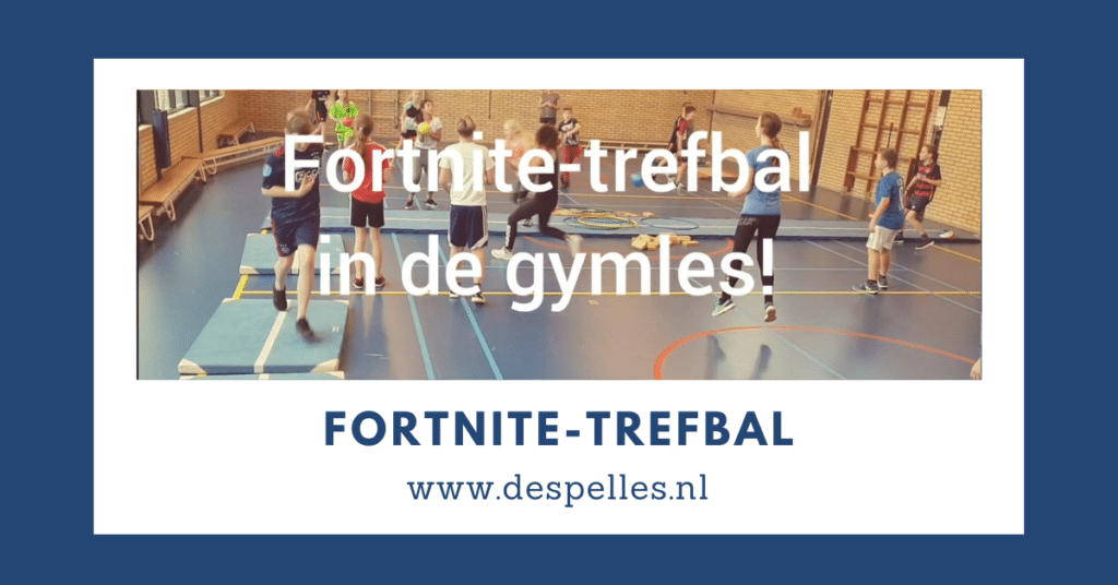Fortnite-Trefbal in de gymles