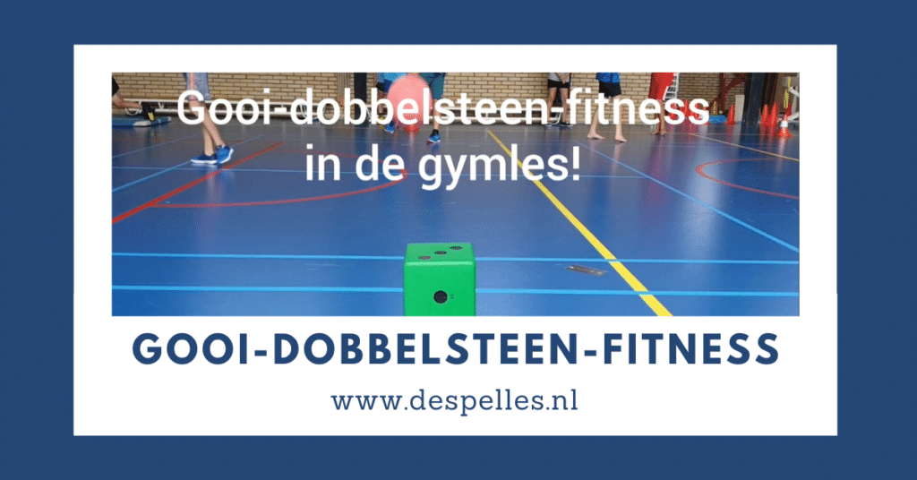 Gooi-Dobbelsteen-Fitness in de gymles